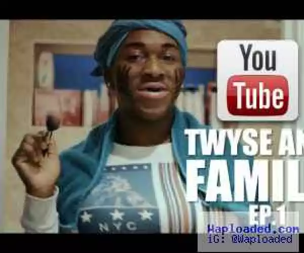 VIDEO (skit): Twyse and Family – Episode 1